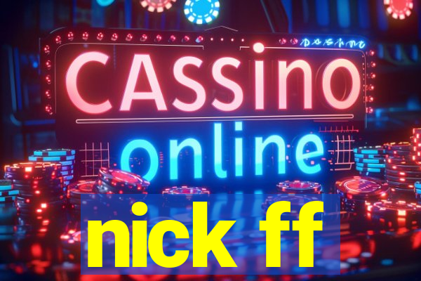 nick ff